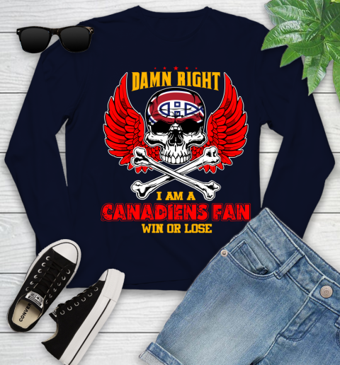 NHL Damn Right I Am A Montreal Canadiens Win Or Lose Skull Hockey Sports Youth Long Sleeve 2