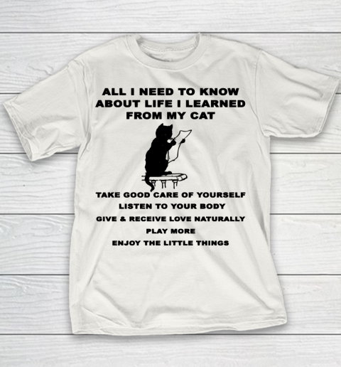 All i need to know about life i learned from my cat shirt Youth T-Shirt