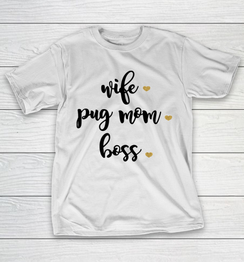 Mother's Day Funny Gift Ideas Apparel  Pug mom  Wife  Mom T Shirt T-Shirt
