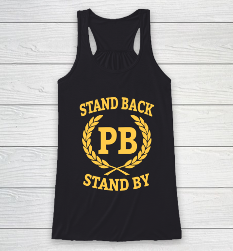 Stand Back And Stand By Racerback Tank