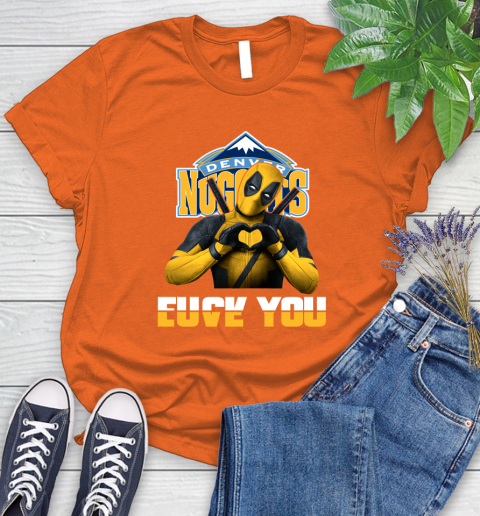 NBA Denver Nuggets Deadpool Love You Fuck You Basketball Sports Women's T-Shirt 3