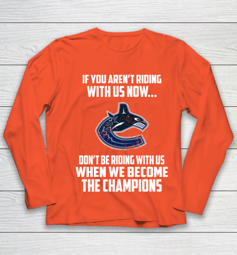 NHL Vancouver Canucks Hockey We Become The Champions Youth Long Sleeve 3