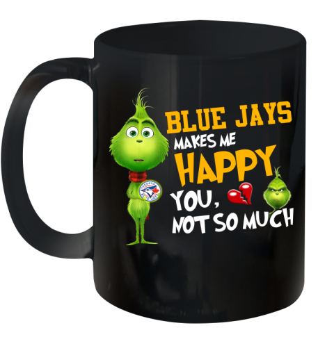 MLB Toronto Blue Jays Makes Me Happy You Not So Much Grinch Baseball Sports Ceramic Mug 11oz