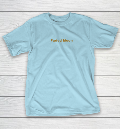 Faded Moon - At Least We Are All Under The Same Moon T-Shirt 10
