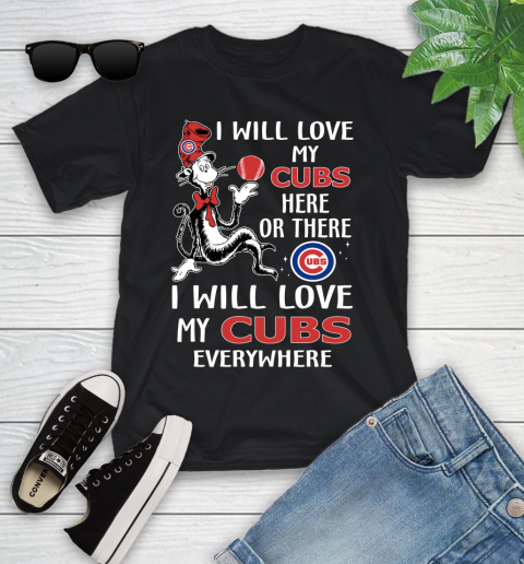 MLB Baseball Chicago Cubs I Will Love My Cubs Everywhere Dr seuss Shirt Youth T-Shirt