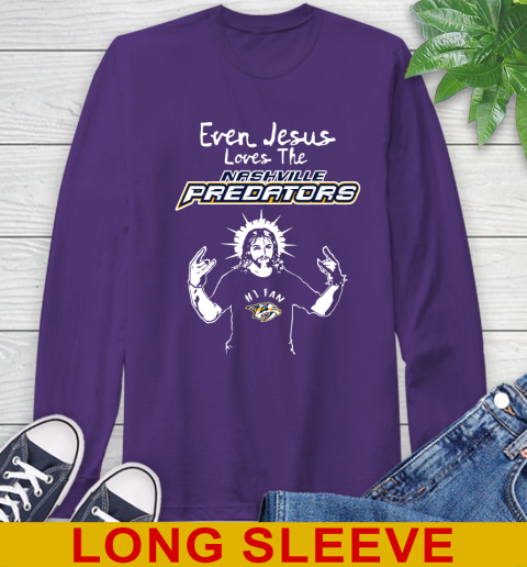 Nashville Predators NHL Hockey Even Jesus Loves The Predators Shirt Long Sleeve T-Shirt 5