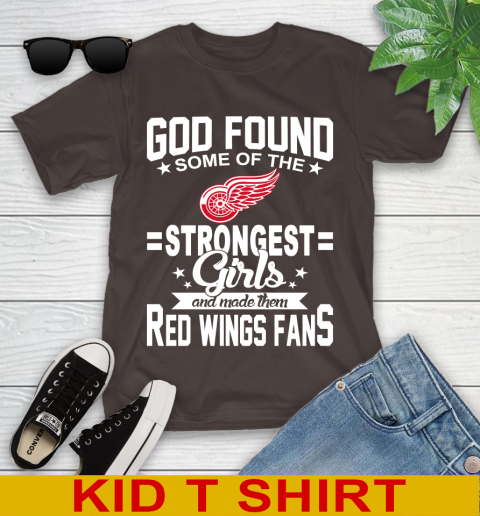 Detroit Red Wings NHL Football God Found Some Of The Strongest Girls Adoring Fans Youth T-Shirt 6