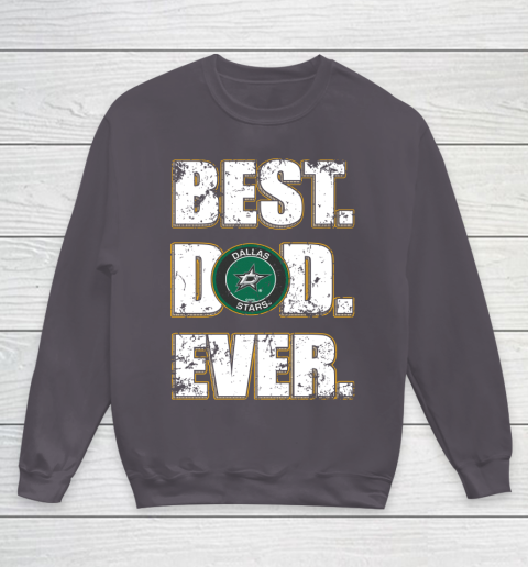 NHL Dallas Stars Hockey Best Dad Ever Family Shirt Youth Sweatshirt 5