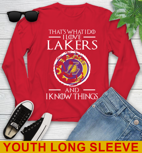 Los Angeles Lakers NBA Basketball That's What I Do I Love My Team And I Know Things Game Of Thrones 127