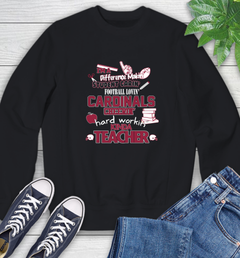 Arizona Cardinals NFL I'm A Difference Making Student Caring Football Loving Kinda Teacher Sweatshirt