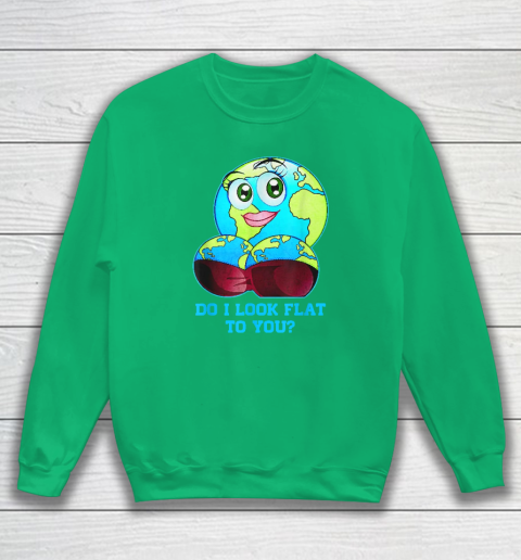 Do I Look Flat To You Earth Day Mother Day Sweatshirt 4