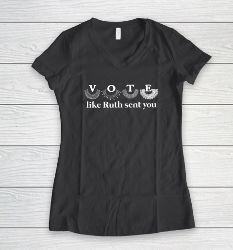 Vote Like Ruth Sent You Women's V-Neck T-Shirt 4