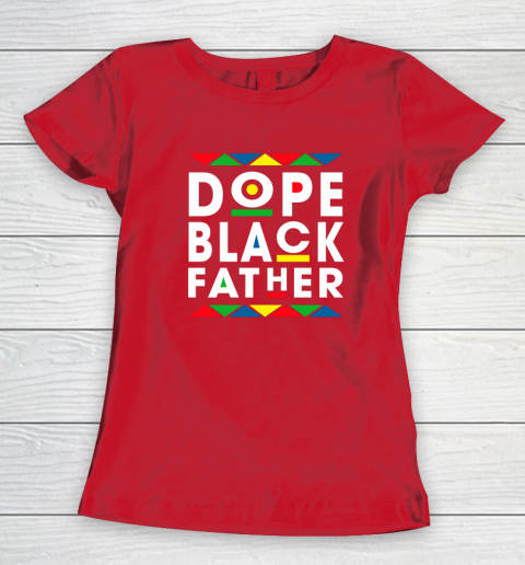 Funny Dope Black Father Black Fathers Matter Gift For Men Women's T-Shirt 9