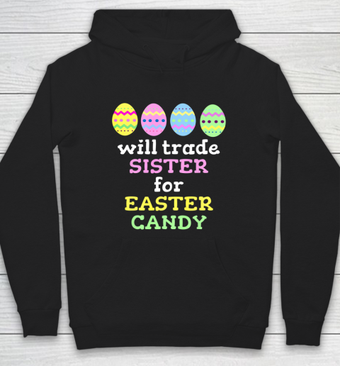 Will Trade Sister For Easter Candy T Shirt Christmas Hoodie
