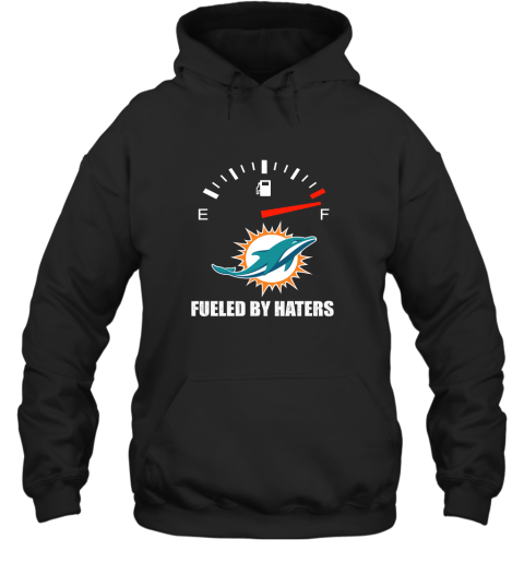 Fueled By Haters Maximum Fuel Miami Dolphins Hoodie