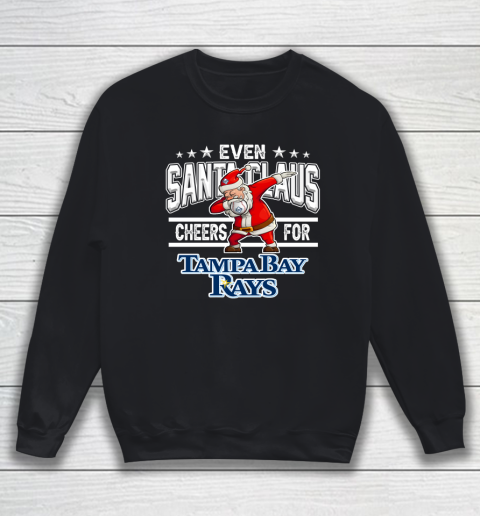 Tampa Bay Rays Even Santa Claus Cheers For Christmas MLB Sweatshirt