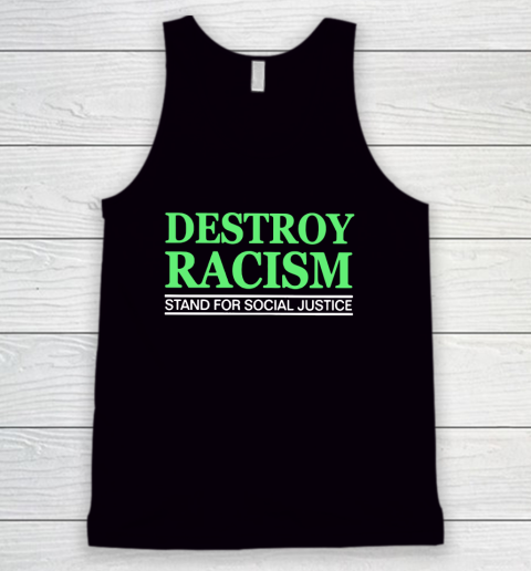 Destroy Racism Stand For Social Justice Tank Top