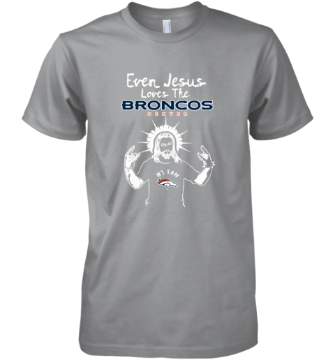 Jesus Loves The Denver Broncos NFL uo95 jesus loves the denver broncos nfl premium guys tee 5 front light grey