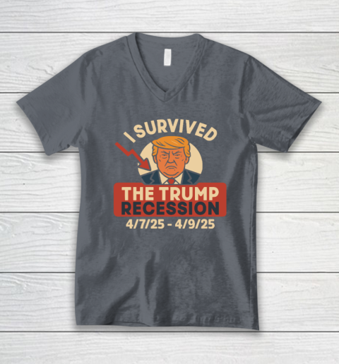 I Survived The Trump Recession 4  7  25 To 4  9  25 V-Neck T-Shirt 3