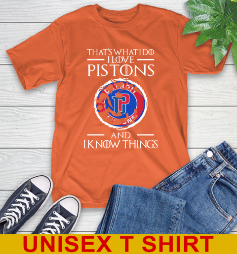 Detroit Pistons NBA Basketball That's What I Do I Love My Team And I Know Things Game Of Thrones 4