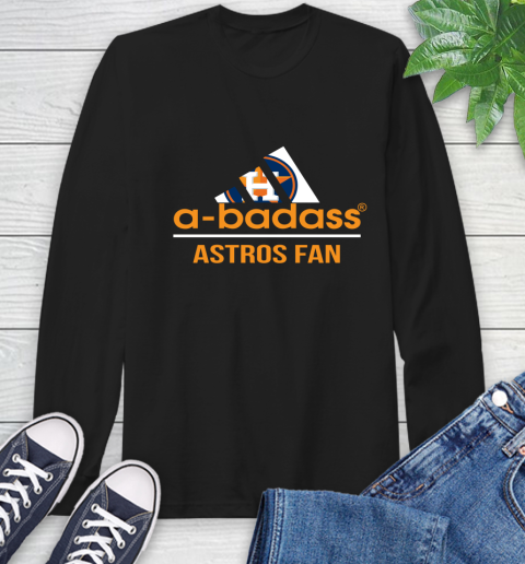 MLB A Badass Houston Astros Fan Adidas Baseball Sports Long Sleeve T-Shirt