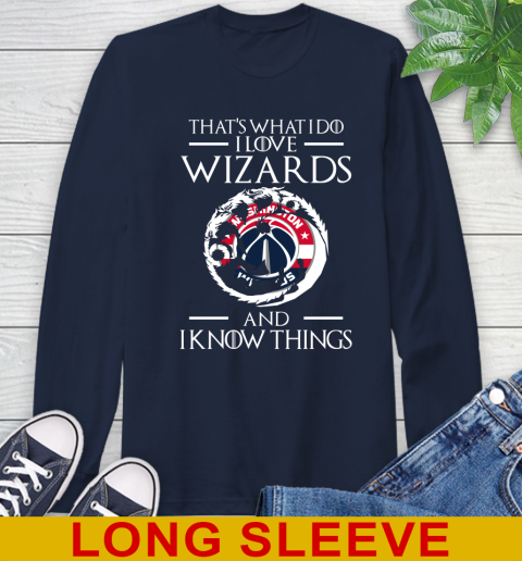 Washington Wizards NBA Basketball That's What I Do I Love My Team And I Know Things Game Of Thrones 57