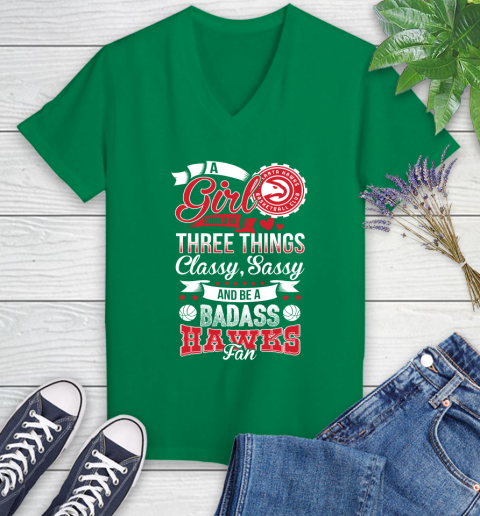 Atlanta Hawks NBA A Girl Should Be Three Things Classy Sassy And A Be Badass Fan Women's V-Neck T-Shirt 5