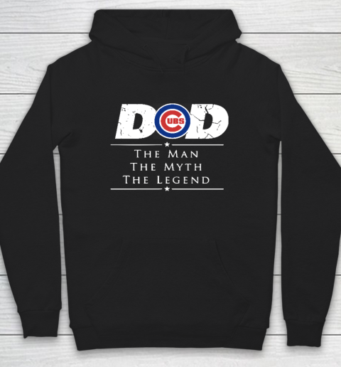 Chicago Cubs MLB Baseball Dad The Man The Myth The Legend Hoodie