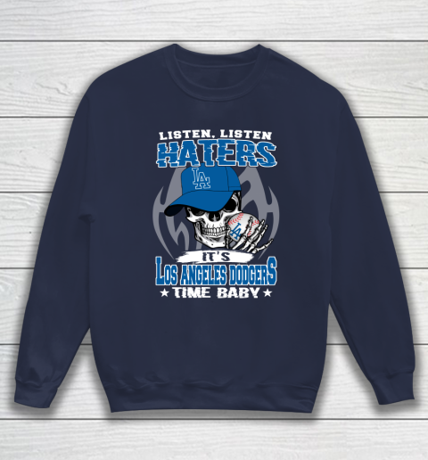 Listen Haters It is DODGERS Time Baby MLB Sweatshirt 2