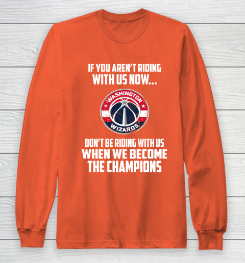 NBA Washington Wizards Basketball We Become The Champions Long Sleeve T-Shirt 3