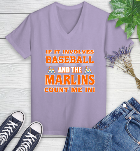 MLB If It Involves Baseball And The Miami Marlins Count Me In Sports Women's V-Neck T-Shirt 14