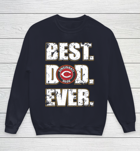 MLB Cincinnati Reds Baseball Best Dad Ever Family Shirt Youth Sweatshirt 2