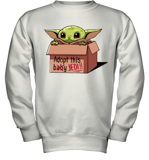 Baby Yoda In A Box Adopt This Baby Jedi Youth Sweatshirt