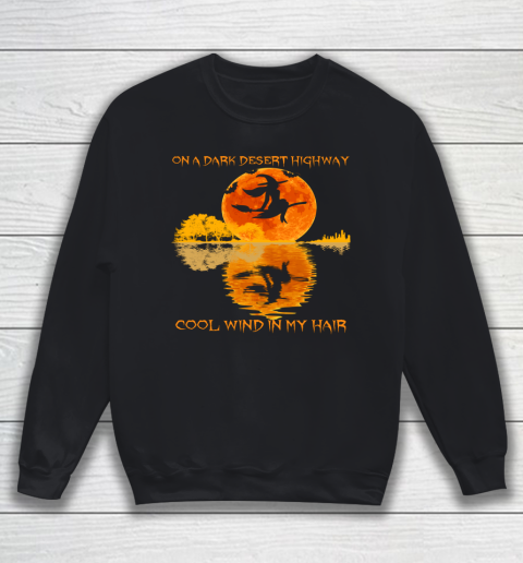 On A Dark Desert Highway T Shirt Witch Halloween Sweatshirt