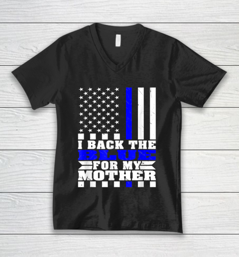 I Back The Blue For My Mother Proud Police Daughter Son Thin Blue Line V-Neck T-Shirt