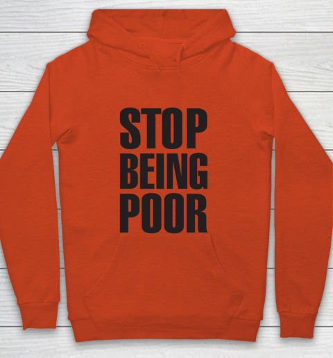 Stop Being Poor Shirt  Paris Hilton Fitted Youth Hoodie 3