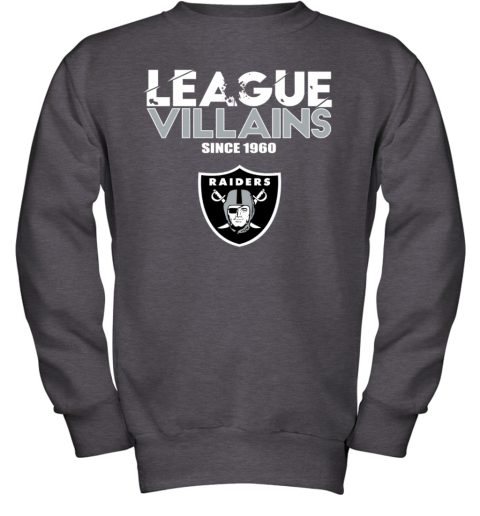 NFL League Villains Since 1960 Oakland Raiders Sweatshirt - Rookbrand