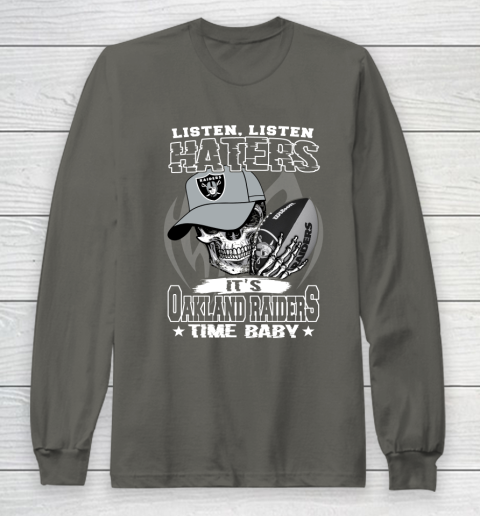 Listen Haters It is RAIDERS Time Baby NFL Long Sleeve T-Shirt 5