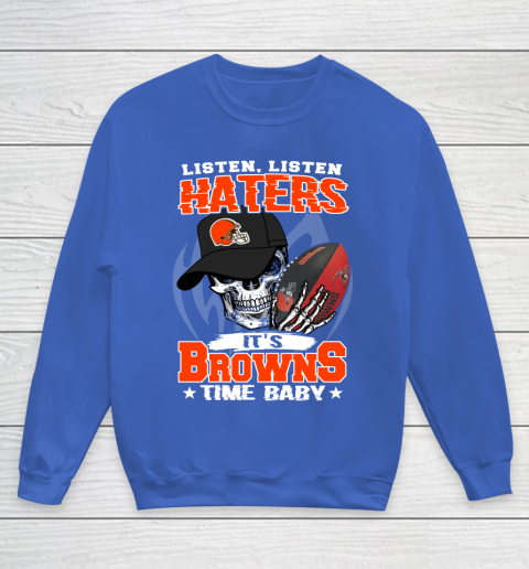 Listen Haters It is BROWNS Time Baby NFL Youth Sweatshirt 6