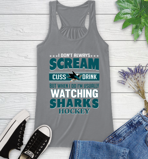 San Jose Sharks NHL Hockey I Scream Cuss Drink When I'm Watching My Team Racerback Tank 4