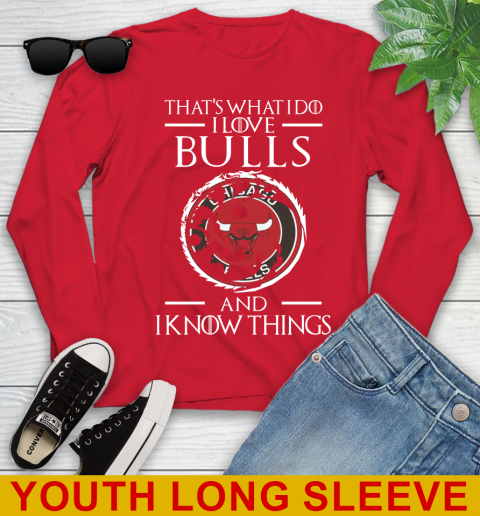 Chicago Bulls NBA Basketball That's What I Do I Love My Team And I Know Things Game Of Thrones 127