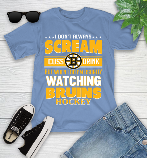 Boston Bruins NHL Hockey I Scream Cuss Drink When I'm Watching My Team Youth T-Shirt 15