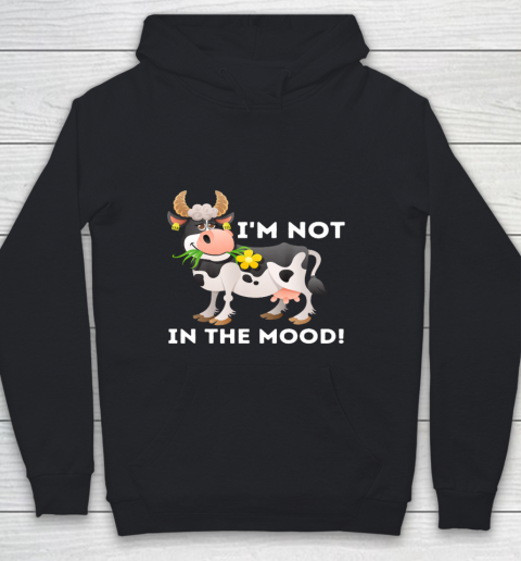 I m Not In The Mood Cow Lover Famer Cattle Ranch Farming Youth Hoodie