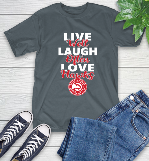 NBA Basketball Atlanta Hawks Live Well Laugh Often Love Shirt T-Shirt 7