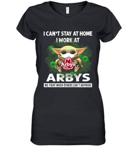 Baby Yoda Face Mask Hug Arbys I Can't Stay At Home I Work At shirt Women's V-Neck T-Shirt