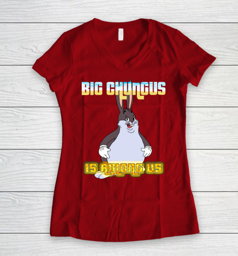 Big Chungus Is Among us shirt Women's V-Neck T-Shirt 8