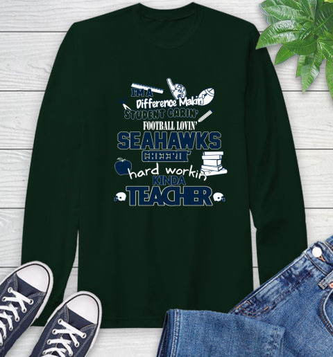 Seattle Seahawks NFL I'm A Difference Making Student Caring Football Loving Kinda Teacher Long Sleeve T-Shirt 7