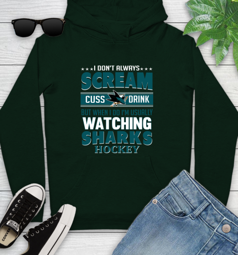 San Jose Sharks NHL Hockey I Scream Cuss Drink When I'm Watching My Team Youth Hoodie 14
