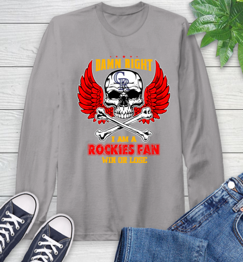 MLB Damn Right I Am A Colorado Rockies Win Or Lose Skull Baseball Sports Long Sleeve T-Shirt 6