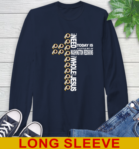 NFL All I Need Today Is A Little Bit Of Washington Redskins Cross Shirt Long Sleeve T-Shirt 3